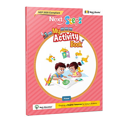 Next Steps - My Activity Book - Primer - Revised | Activity book for Nursery Next Steps - My Activity Book - Primer - Revised | Activity book for Nursery