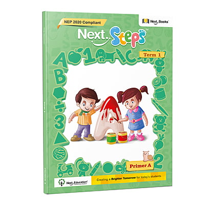 Next Steps - Primer A - Term 1 Book NEP 2020 Edition by Next Education | Term 1 book for LKG Next Steps - Primer A - Term 1 Book NEP 2020 Edition by Next Education | Term 1 book for LKG