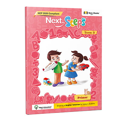 Next Steps - Primer - Term 3 Book NEP 2020 Edition by Next Education | Term 3 book for Nursery Next Steps - Primer - Term 3 Book NEP 2020 Edition by Next Education | Term 3 book for Nursery