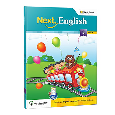 Next English - Secondary School CBSE Text book for class 5 Book A Next English - Secondary School CBSE Text book for class 5 Book A