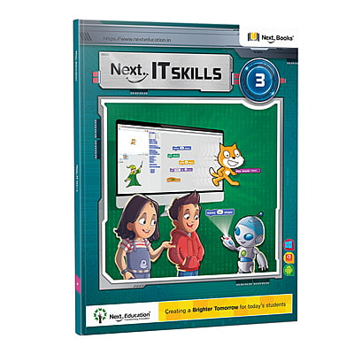 Next IT Skills Computer TextBook for CBSE Class 3 / Level 3 - Secondary School Next IT Skills Computer TextBook for CBSE Class 3 / Level 3 - Secondary School