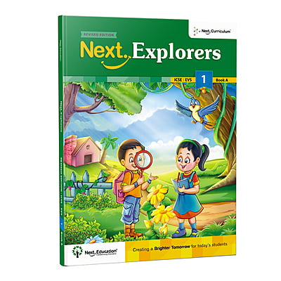 Next Explorers Environmental Studies (EVS) TextBook for - Secondary School ICSE Class 1 / Level 1 - Book A Revised Edition Next Explorers Environmental Studies (EVS) TextBook for - Secondary School ICSE Class 1 / Level 1 - Book A Revised Edition