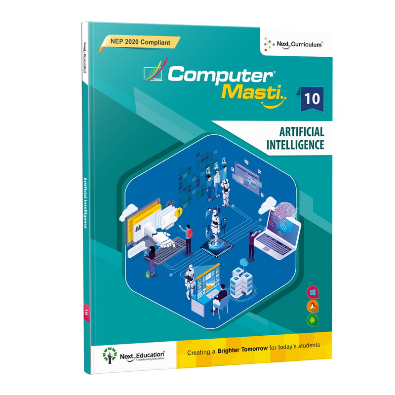 Cass 10 Artificial Intelligence Book - NCERT / CBSE Curriculum, Computer Masti Level 10 Textbook - AI | Next Education